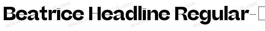 Beatrice Headline Regular字体转换